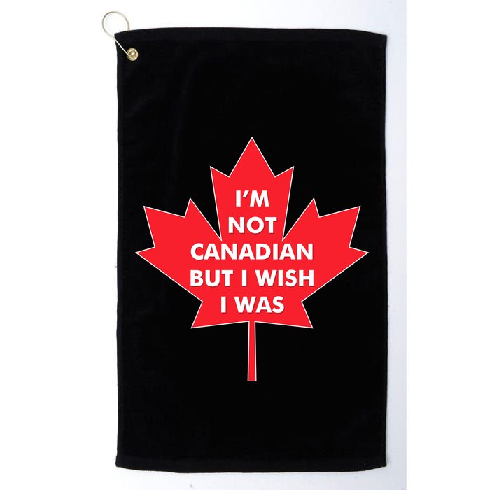 Im Not Canadian But I Wish I Was Golf Towel