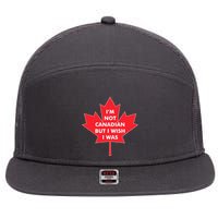 Im Not Canadian But I Wish I Was 7 Panel Mesh Trucker Snapback Hat
