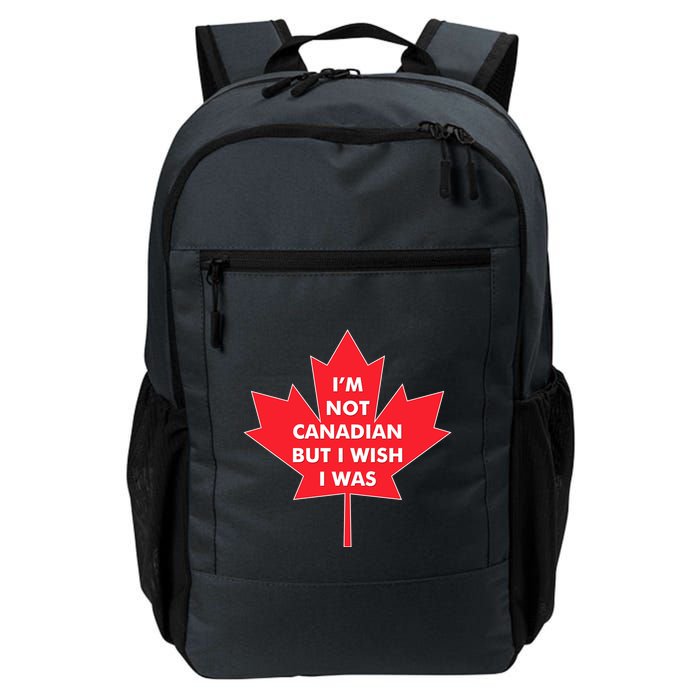 Im Not Canadian But I Wish I Was Backpack