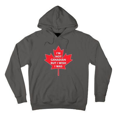 Im Not Canadian But I Wish I Was Tall Hoodie