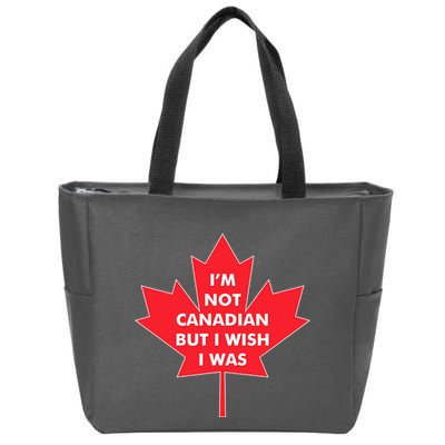 Im Not Canadian But I Wish I Was Zip Tote Bag