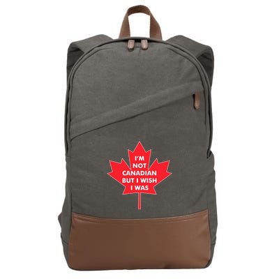 Im Not Canadian But I Wish I Was Cotton Canvas Backpack