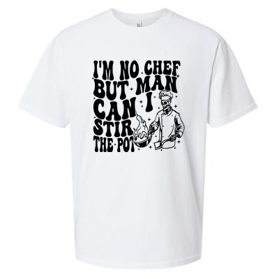 Im No Chef But Man Can I Stir The Pot Sueded Cloud Jersey T-Shirt