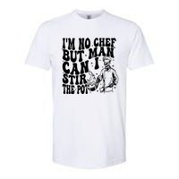 Im No Chef But Man Can I Stir The Pot Softstyle CVC T-Shirt