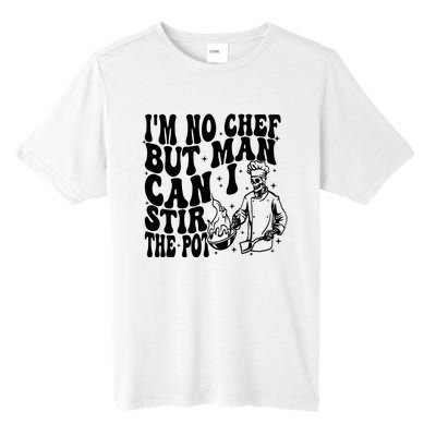 Im No Chef But Man Can I Stir The Pot Tall Fusion ChromaSoft Performance T-Shirt