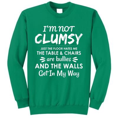 I'm Not Clumsy Funny Sayings Sarcastic Men Women Sweatshirt