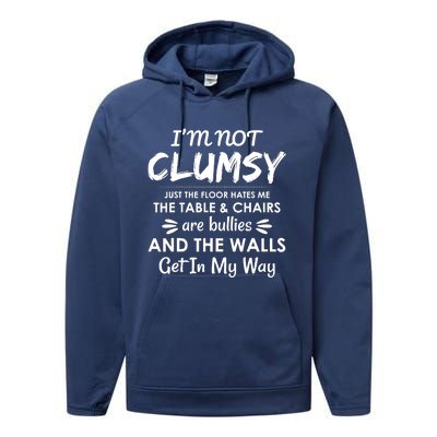 I'm Not Clumsy Funny Sayings Sarcastic Men Women Performance Fleece Hoodie