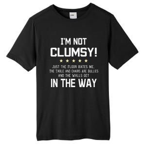 Im Not Clumsy Funny Sayings Sarcastic Tall Fusion ChromaSoft Performance T-Shirt