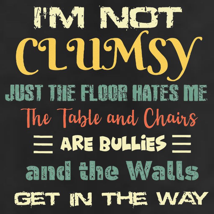 Im Not Clumsy Funny Sayings Sarcastic Cool Comfort Performance Bucket Hat
