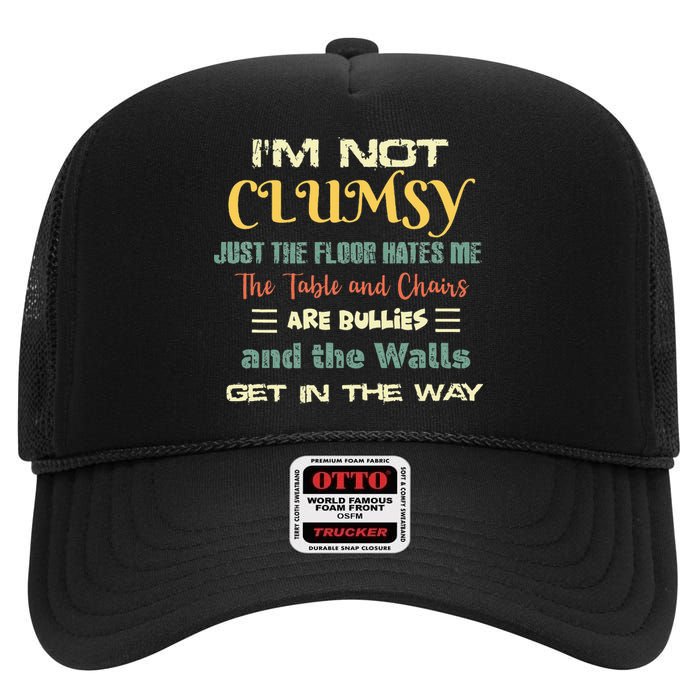 Im Not Clumsy Funny Sayings Sarcastic High Crown Mesh Back Trucker Hat