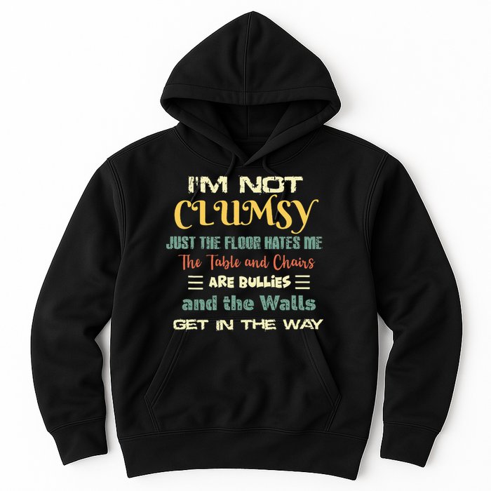 Im Not Clumsy Funny Sayings Sarcastic Hoodie