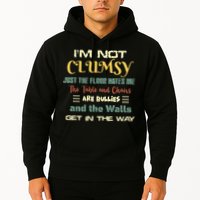 Im Not Clumsy Funny Sayings Sarcastic Hoodie