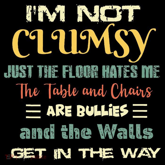 Im Not Clumsy Funny Sayings Sarcastic T-Shirt