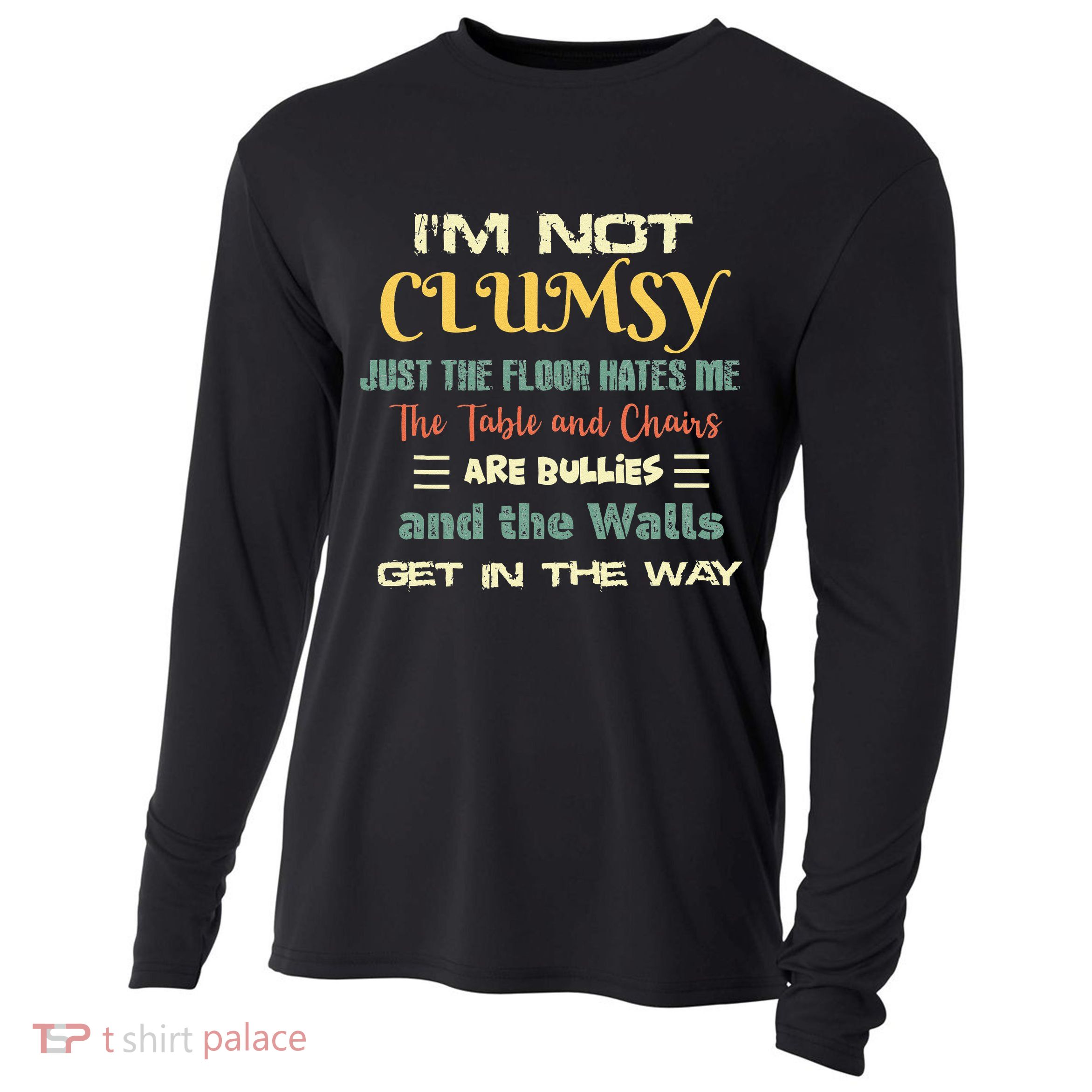 Im Not Clumsy Funny Sayings Sarcastic Cooling Performance Long Sleeve Crew