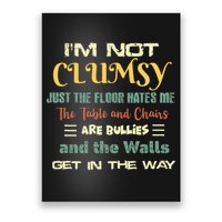 Im Not Clumsy Funny Sayings Sarcastic Poster