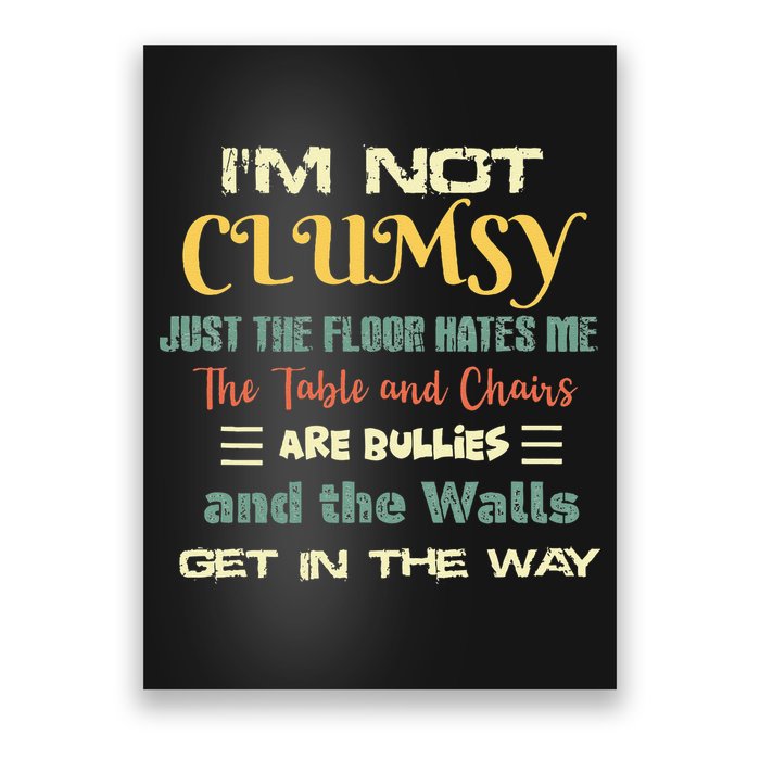 Im Not Clumsy Funny Sayings Sarcastic Poster