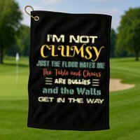 Im Not Clumsy Funny Sayings Sarcastic Golf Towel