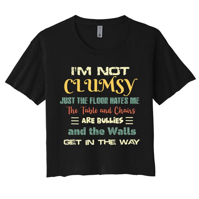 Im Not Clumsy Funny Sayings Sarcastic Crop Top