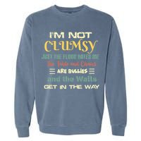 Im Not Clumsy Funny Sayings Sarcastic Garment-Dyed Sweatshirt