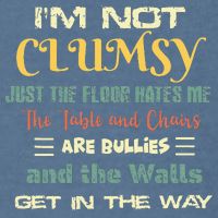 Im Not Clumsy Funny Sayings Sarcastic Garment-Dyed Sweatshirt