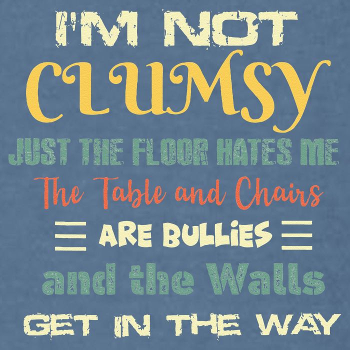 Im Not Clumsy Funny Sayings Sarcastic Garment-Dyed Sweatshirt