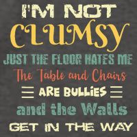 Im Not Clumsy Funny Sayings Sarcastic Vector Backpack