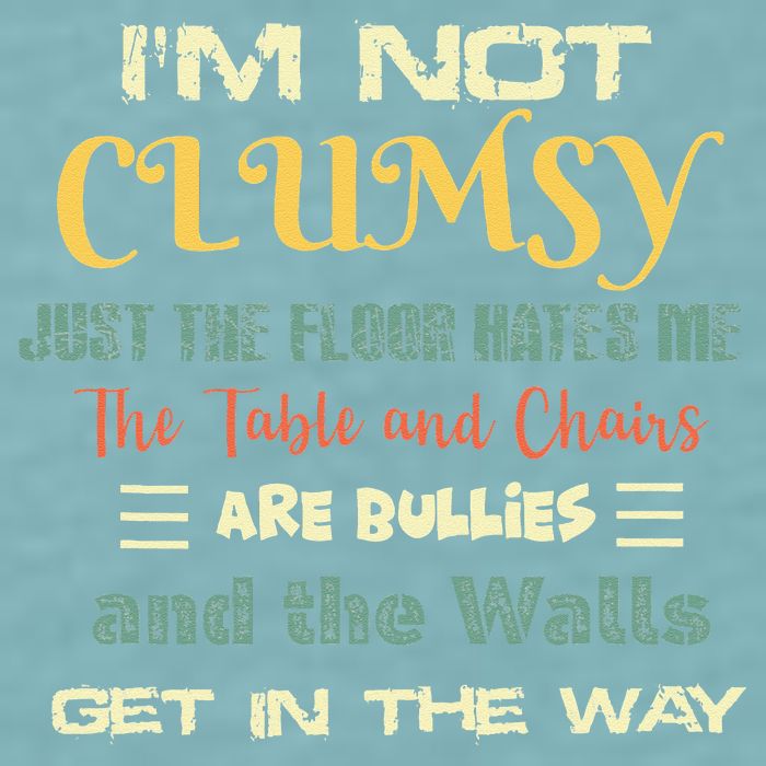Im Not Clumsy Funny Sayings Sarcastic Sueded Cloud Jersey T-Shirt