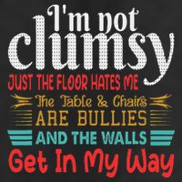 Im Not Clumsy Sarcastic Funny Saying Cool Comfort Performance Bucket Hat
