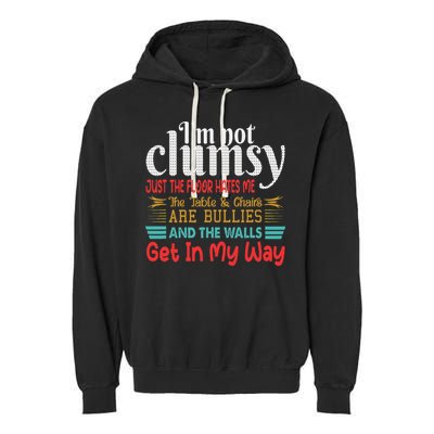 Im Not Clumsy Sarcastic Funny Saying Garment-Dyed Fleece Hoodie