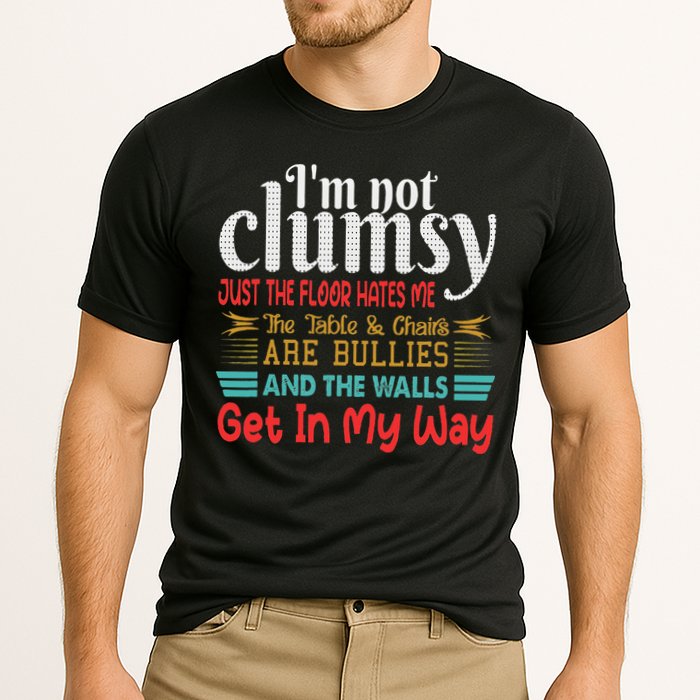 Im Not Clumsy Sarcastic Funny Saying Performance Shirt