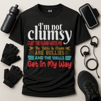 Im Not Clumsy Sarcastic Funny Saying Performance Shirt