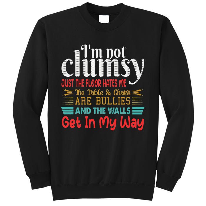 Im Not Clumsy Sarcastic Funny Saying Sweatshirt