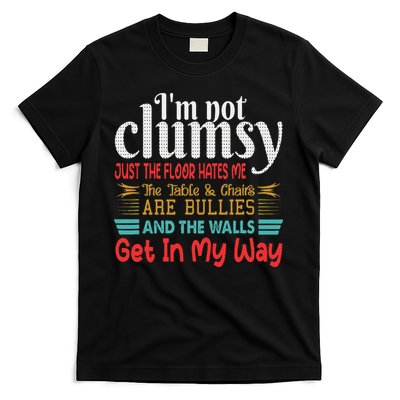 Im Not Clumsy Sarcastic Funny Saying T-Shirt