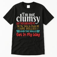 Im Not Clumsy Sarcastic Funny Saying Tall T-Shirt