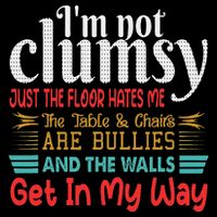 Im Not Clumsy Sarcastic Funny Saying Button