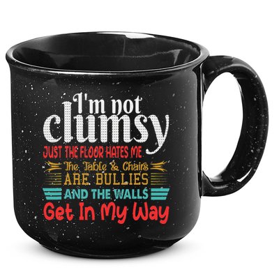 Im Not Clumsy Sarcastic Funny Saying 15oz Campfire Ceramic Mug