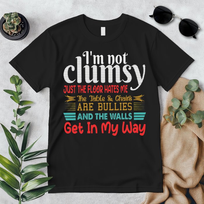 Im Not Clumsy Sarcastic Funny Saying Premium T-Shirt