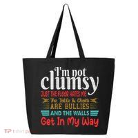 Im Not Clumsy Sarcastic Funny Saying 25L Jumbo Tote