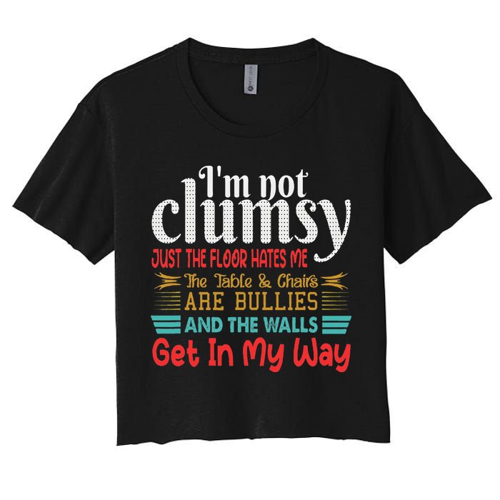 Im Not Clumsy Sarcastic Funny Saying Women's Crop Top Tee