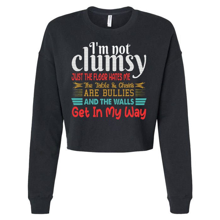 Im Not Clumsy Sarcastic Funny Saying Cropped Pullover Crew
