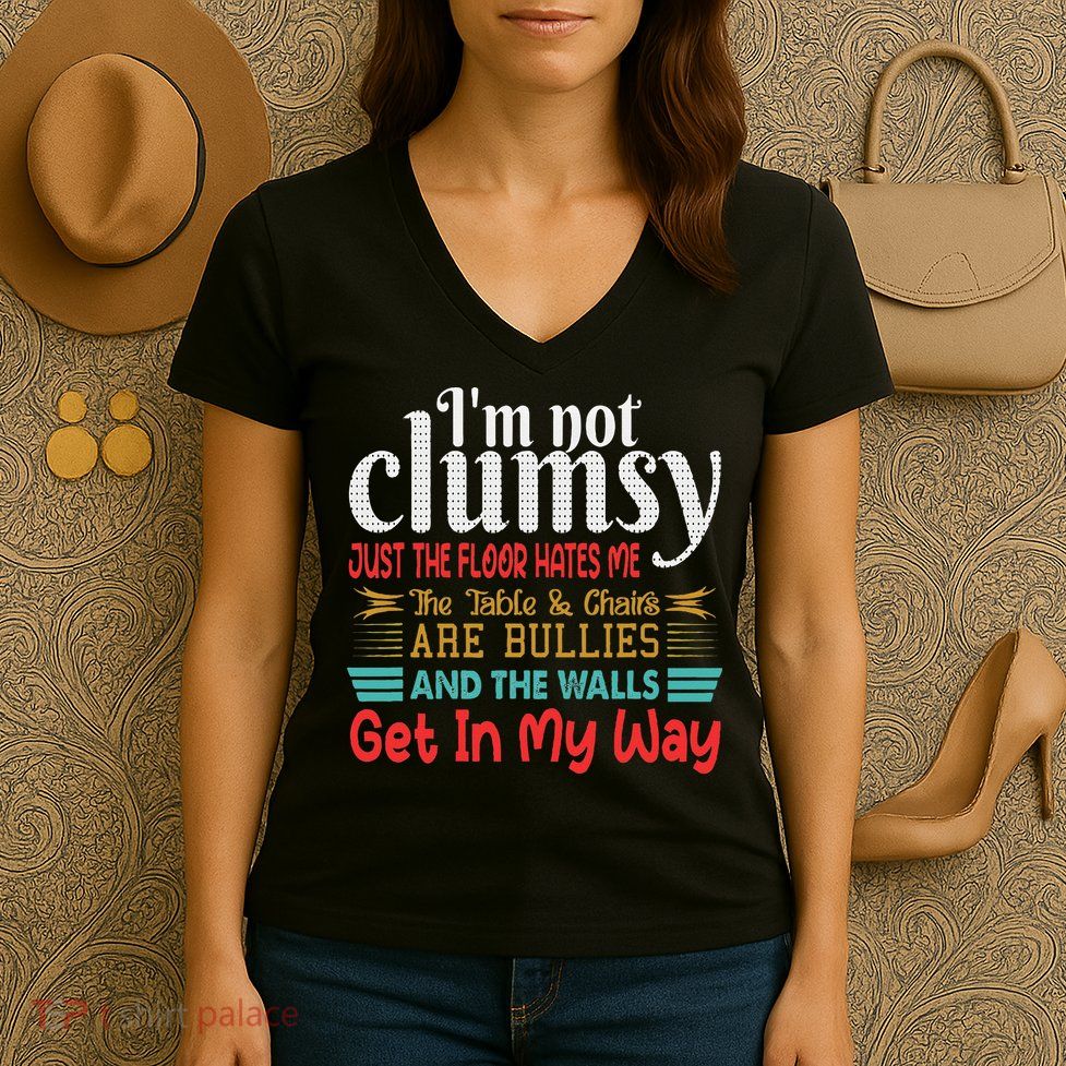 Im Not Clumsy Sarcastic Funny Saying Women's V-Neck T-Shirt