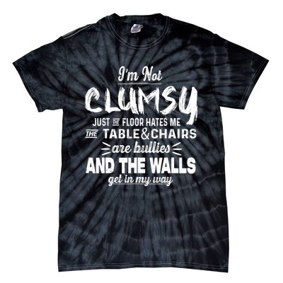 Im Not Clumsy Sarcastic Women Men Girls Funny Saying Tie-Dye T-Shirt