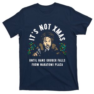 It's Not Christmas Until You See Hans Gruber T-Shirt