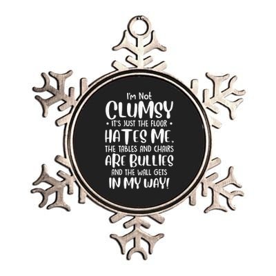 Im Not Clumsy Its Floor Hates Me Tables Chairs Are Bullies Metallic Star Ornament