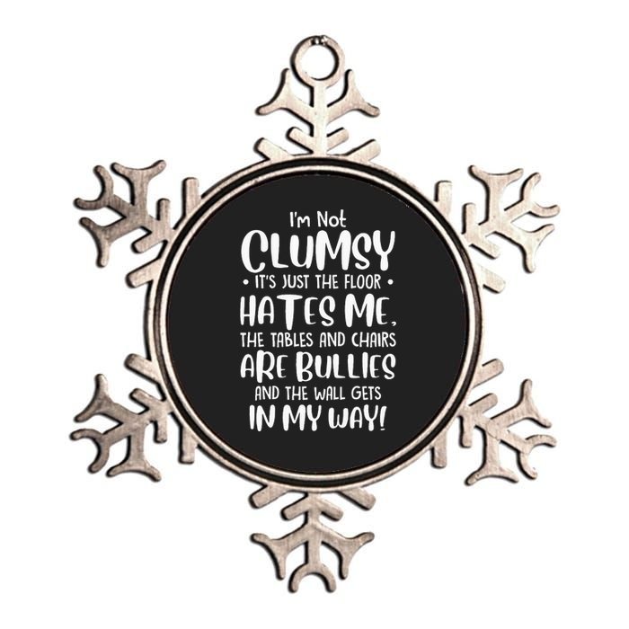 Im Not Clumsy Its Floor Hates Me Tables Chairs Are Bullies Metallic Star Ornament