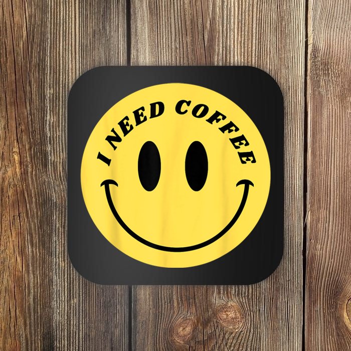 I Need Coffee Coaster