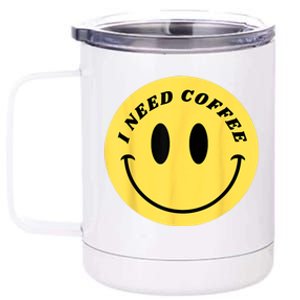 I Need Coffee 12 oz Stainless Steel Tumbler Cup