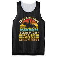 I Never Dreamed I'd Grow Up To Be A Super Sexy Horse Dad Mesh Reversible Basketball Jersey Tank