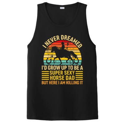 I Never Dreamed I'd Grow Up To Be A Super Sexy Horse Dad PosiCharge Competitor Tank