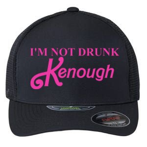 Im Not Drunk Kenough Funny Ken Flexfit Unipanel Trucker Cap